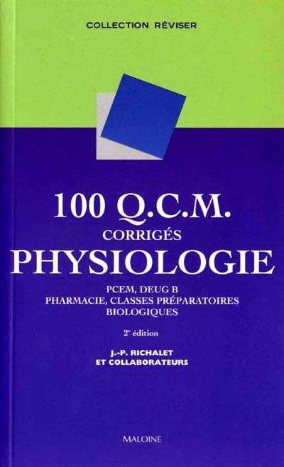 100 QCM corrigés de physiologie : PCEM, DEUG B, pharmacie, classes préparatoires biologiques