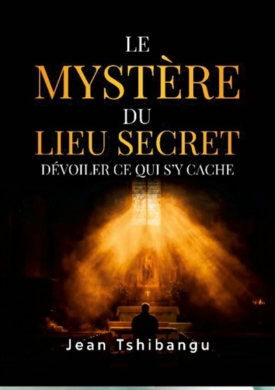 Le Mystère du Lieu Secret,...