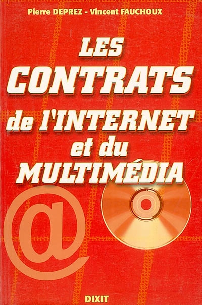 Les contrats de l'Internet et du multimédia : Internet, commerce électronique et publicité en ligne, cession d'un nom de domaine Internet...