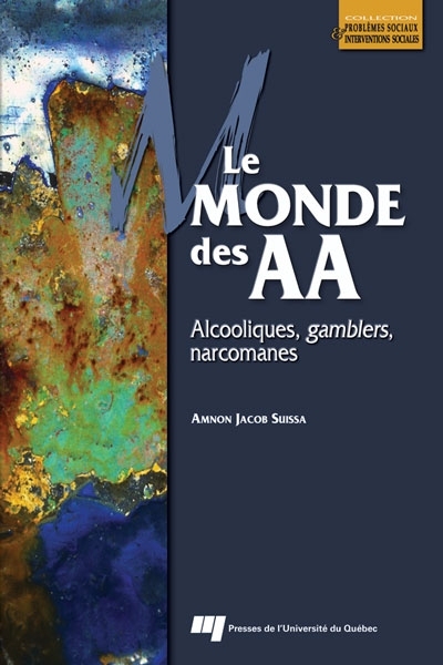 Le monde des AA : alcooliques, gamblers, narcomanes...