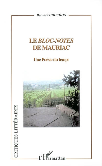 Le bloc-notes de François Mauriac : une poésie du temps