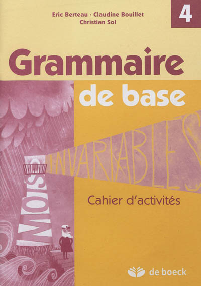 Grammaire de base 4 : cahier d'activités
