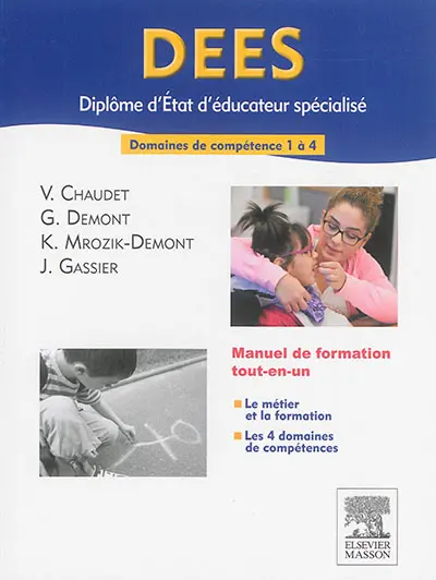 DEES, diplôme d'Etat d'éducateur spécialisé : domaines de compétence 1 à 4 : manuel de formation tout-en-un