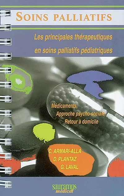 Soins palliatifs : les principales thérapeutiques en soins palliatifs pédiatriques, médicaments, approche psychosociale, retour à domicile