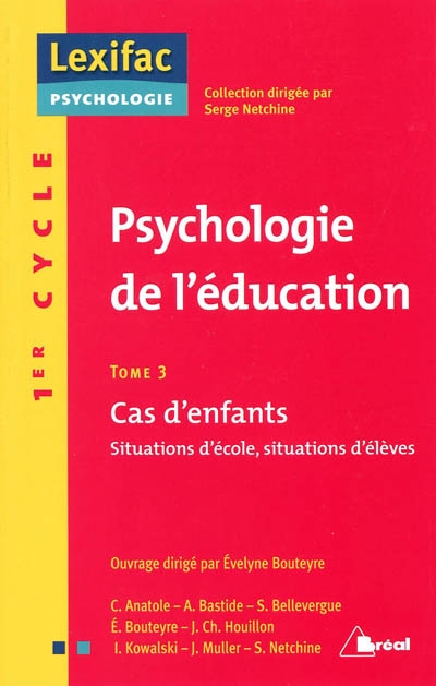 Psychologie de l'éducation. Vol. 3. Cas d'enfants : situations d'école, situations d'élèves