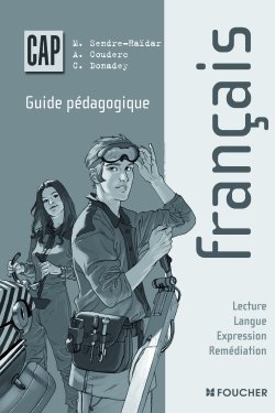 Français, CAP : lecture, langue, expression, remédiation : guide pédagogique