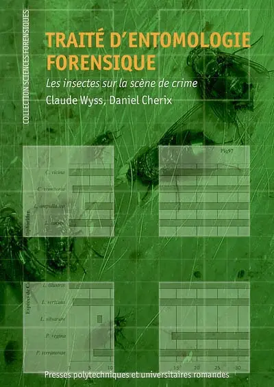 Traité d'entomologie forensique : les insectes sur la scène de crime