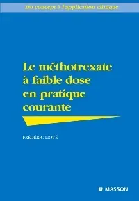 Méthotrexate à faible dose en pratique courante : du concept à l'application clinique