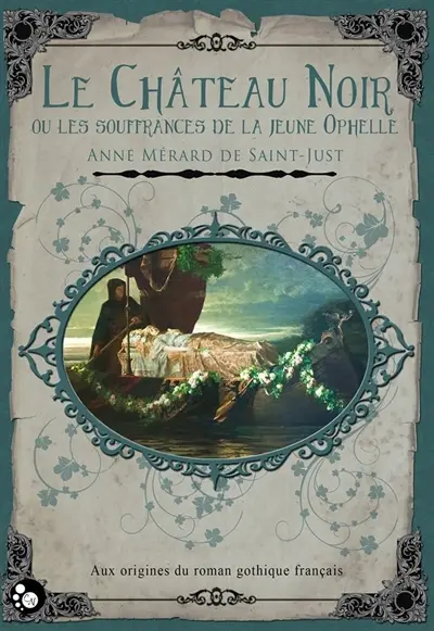 Le château noir ou Les souffrances de la jeune Ophelle