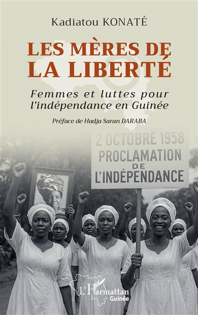 Les mères de la liberté : femmes et luttes pour l'indépendance en Guinée