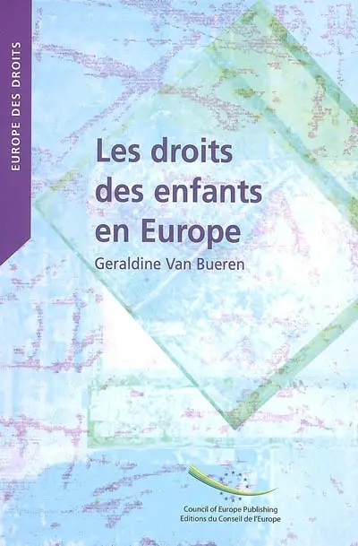 Les droits des enfants en Europe : convergence et divergence dans la protection judiciaire