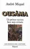 Ousâma : un prince syrien face aux croisés
