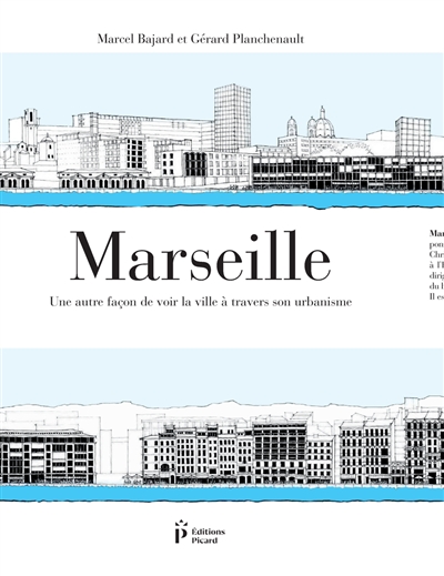 Marseille : une autre façon de voir la ville à travers son urbanisme