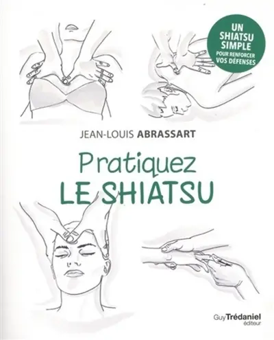 Pratiquez le shiatsu : un shiatsu simple pour renforcer vos défenses