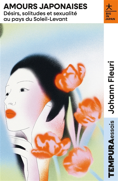 Amours japonaises : désirs,...