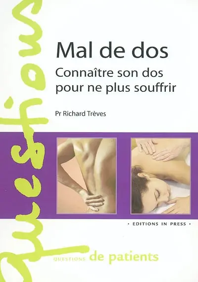 Mal de dos : connaître son dos pour ne plus souffrir