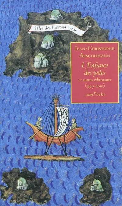 L'enfance des pôles : et autres éditoriaux (1997-2010)