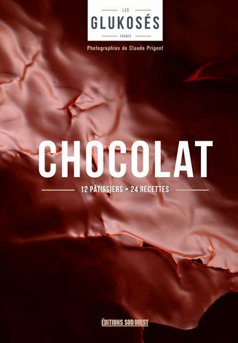 Chocolat : 12 pâtissiers, 24 recettes