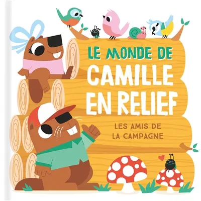 Le monde de Camille en relief : les amis de la campagne