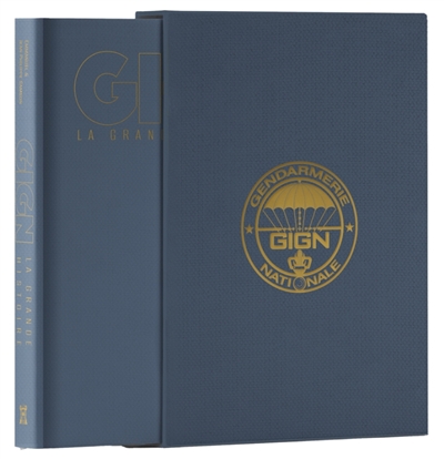 GIGN : la grande histoire : en première ligne, 60 opérationnels retracent l'histoire d'une unité légendaire