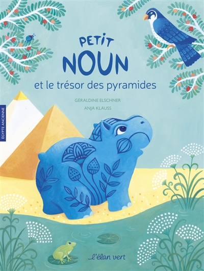 Petit Noun et le trésor des pyramides : Egypte ancienne