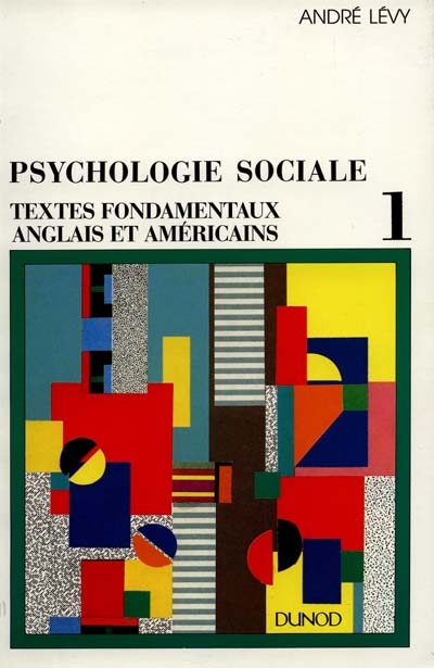 Psychologie sociale : textes fondamentaux anglais et américains. Vol. 1