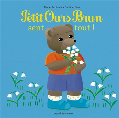 Petit Ours Brun sent tout !