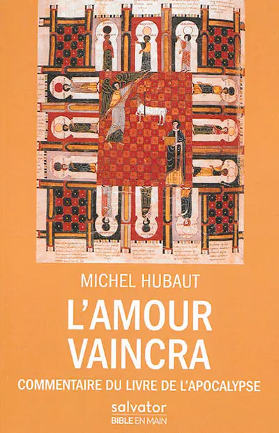 L'amour vaincra : commentaire du livre de l'Apocalypse