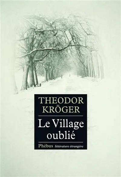 Le village oublié : bagnard en Sibérie, 1914-1919