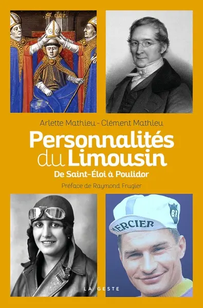 Personnalités du Limousin : de Saint-Eloi à Poulidor
