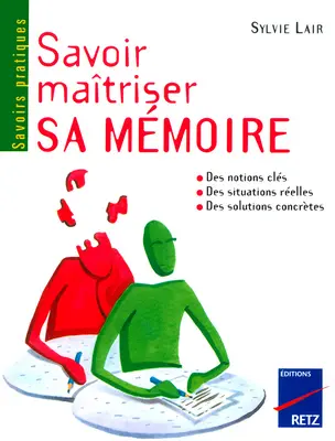 Savoir maîtriser sa mémoire