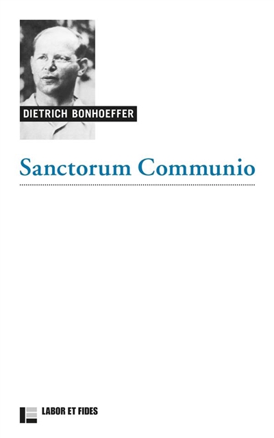 Oeuvres de Dietrich Bonhoeffer. Sanctorum communio