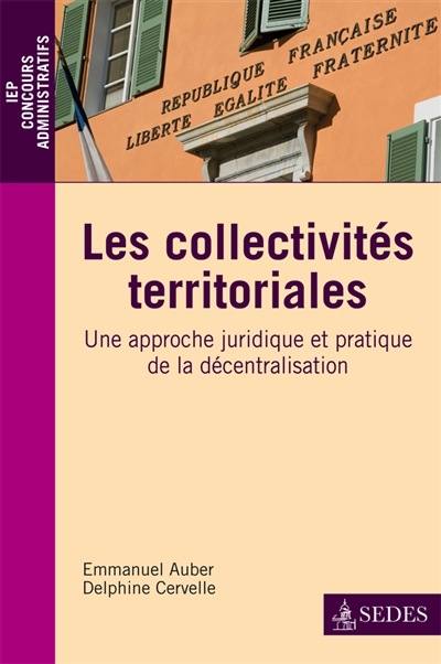 Les collectivités territoriales : une approche juridique et pratique de la décentralisation