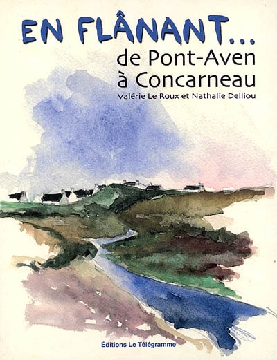 En flânant de Pont-Aven à Concarneau