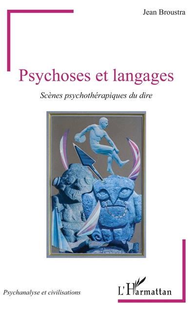 Psychoses et langages : scènes psychothérapiques du dire