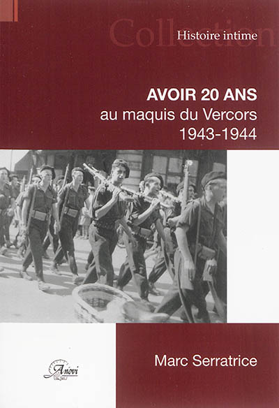 Avoir 20 ans au maquis du Vercors : 1943-1944