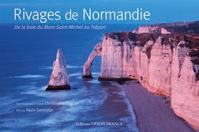 Rivages de Normandie : de la baie du Mont-Saint-Michel au Tréport