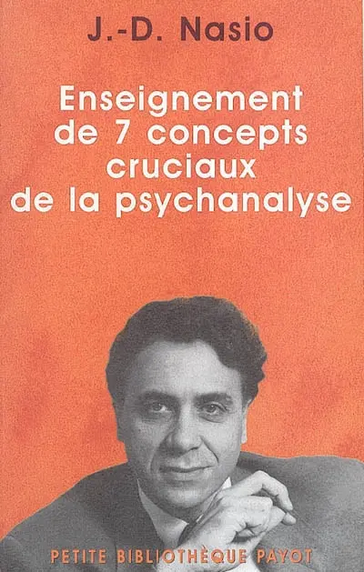 Enseignement des 7 concepts cruciaux de la psychanalyse