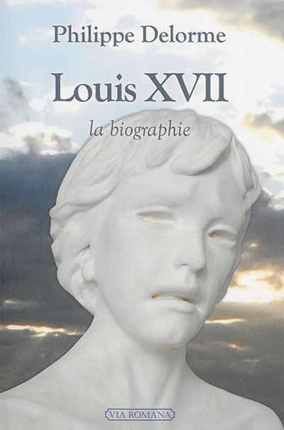 Louis XVII : la biographie
