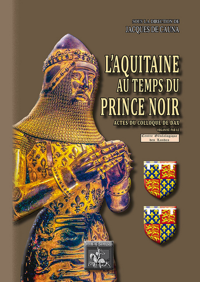 L'Aquitaine au temps du Prince Noir : actes du colloque de Dax, 19 décembre 2009