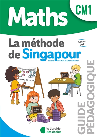 Maths, la méthode de Singapour, CM1 : guide pédagogique