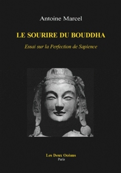 Le sourire de Bouddha : essai sur la perfection de Sapience