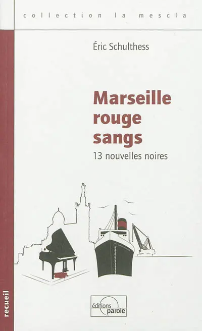 Marseille rouge sangs : 13 nouvelles noires