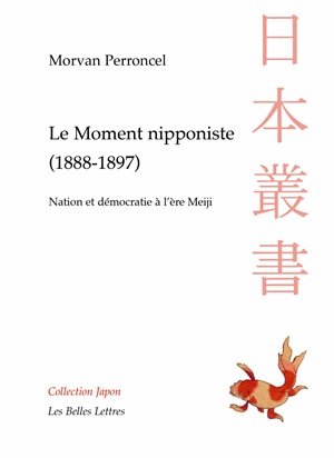 Le moment nipponiste (1888-1897) : nation et démocratie à l'ère Meiji