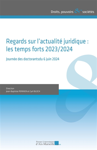 Regards sur l'actualité juridique : les temps forts 2023-2024 : journée des doctorants du 6 juin 2024