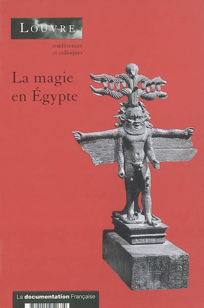 La magie en Egypte : à la recherche d'une définition : actes du colloque