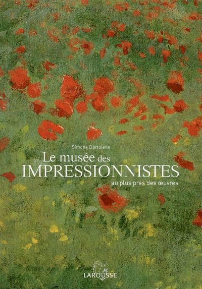 Le musée des impressionnistes : au plus près des oeuvres