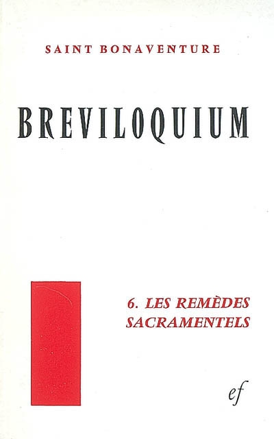 Breviloquium. Vol. 6. Les remèdes sacramentels