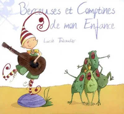 Berceuses et comptines de mon enfance