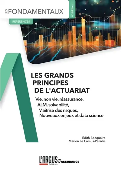 Les grands principes de l'actuariat : vie, non-vie, gestion actif passif, maîtrise des risques